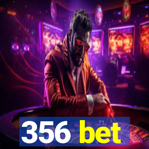 356 bet